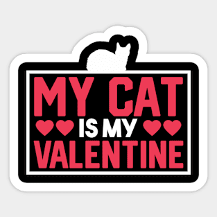 My Cat is my Valentine Cut Design for Cat Lover Sticker